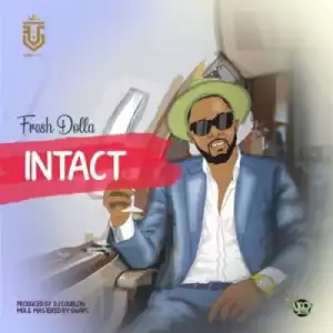 Fresh Dolla - “Intact” (Prod By Dj Coublon)